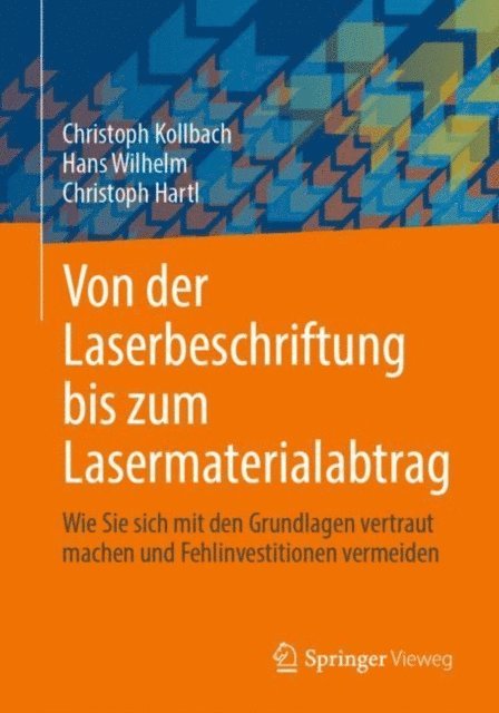 Christoph Hartl, Hans Wilhelm, Christoph Kollbach - Von der Laserbeschriftung bis zum Lasermaterialabtrag, E-bok