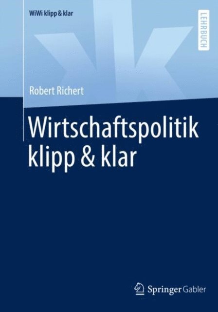 Robert Richert - Wirtschaftspolitik klipp & klar, E-bok