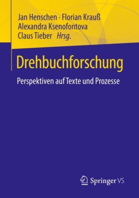 Claus Tieber, Alexandra Ksenofontova, Florian Krau, Jan Henschen - Drehbuchforschung, E-bok