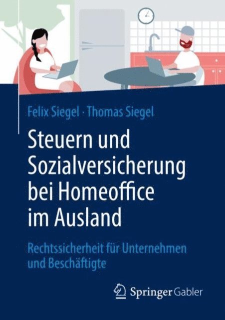 Thomas Siegel, Felix Siegel - Steuern und Sozialversicherung bei Homeoffice im Ausland, E-bok