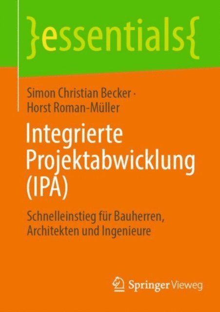 Horst Roman-Muller, Simon Christian Becker - Integrierte Projektabwicklung (IPA), E-bok