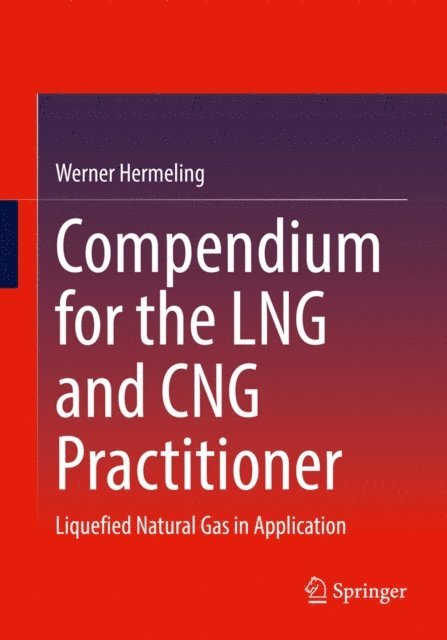 Werner Hermeling - Compendium for the LNG and CNG Practitioner, E-bok