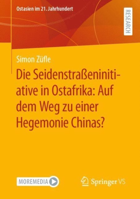 Simon Zufle - Die Seidenstraßeninitiative in Ostafrika: Auf dem Weg zu einer Hegemonie Chinas?, E-bok