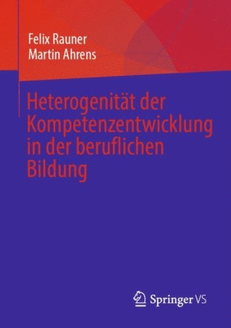 Martin Ahrens, Felix Rauner - Heterogenität der  Kompetenzentwicklung  in der beruflichen Bildung, E-bok