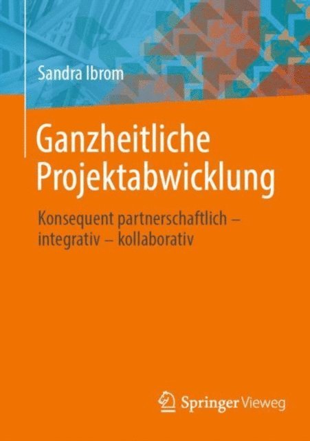 Sandra Ibrom - Ganzheitliche Projektabwicklung, E-bok