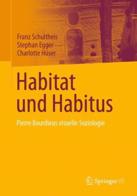 Charlotte Huser, Stephan Egger, Franz Schultheis - Habitat und Habitus, E-bok