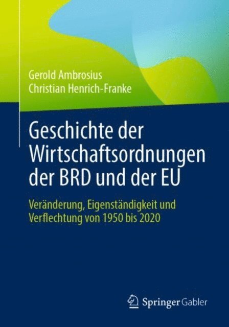 Christian Henrich-Franke, Gerold Ambrosius - Geschichte der Wirtschaftsordnungen der BRD und der EU, E-bok