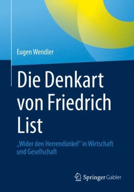 Eugen Wendler - Die Denkart von Friedrich List, E-bok