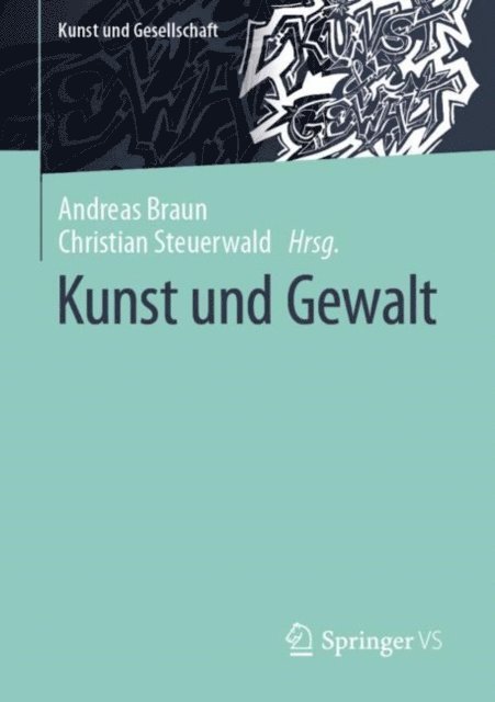 Christian Steuerwald, Andreas Braun - Kunst und Gewalt, E-bok
