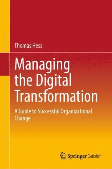 Thomas Hess - Managing the Digital Transformation, E-bok