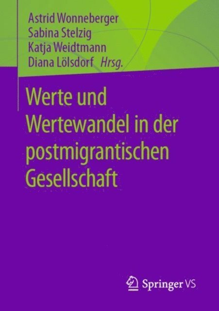 Diana Lolsdorf, Katja Weidtmann, Sabina Stelzig, Astrid Wonneberger - Werte und Wertewandel in der postmigrantischen Gesellschaft, E-bok