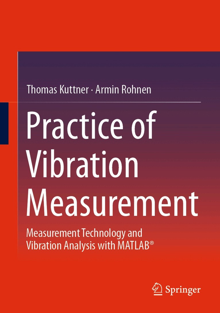 Thomas Kuttner, Armin Rohnen - Practice of Vibration Measurement, Inbunden