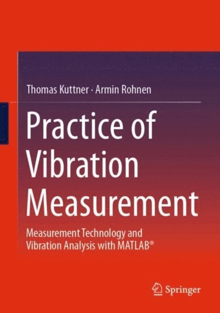 Armin Rohnen, Thomas Kuttner - Practice of Vibration Measurement, E-bok