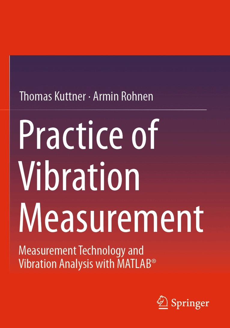 Thomas Kuttner, Armin Rohnen - Practice of Vibration Measurement, Häftad