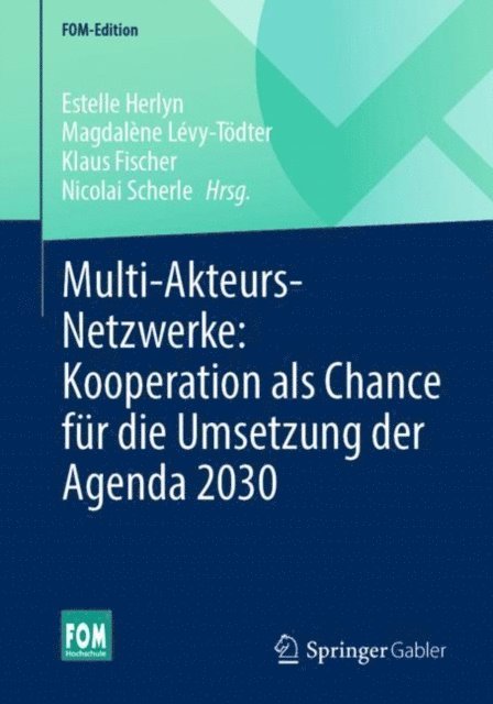 Nicolai Scherle, Klaus Fischer, Magdalene Levy-Todter, Estelle Herlyn - Multi-Akteurs-Netzwerke: Kooperation als Chance für die Umsetzung der Agenda 2030, E-bok