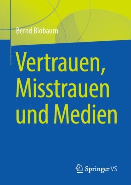 Bernd Blobaum - Vertrauen, Misstrauen und Medien, E-bok