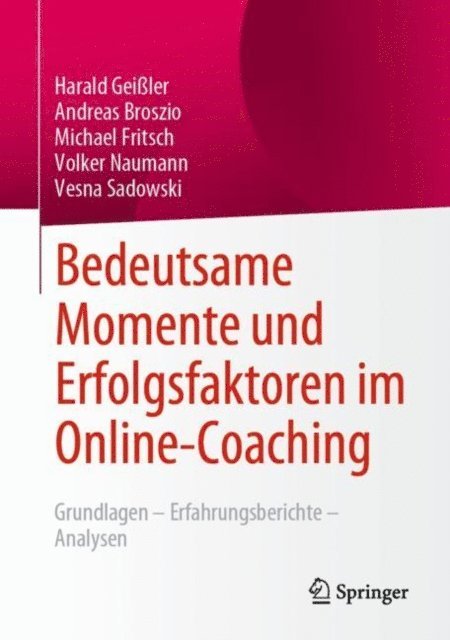 Vesna Sadowski, Volker Naumann, Michael Fritsch, Andreas Broszio, Harald Geiler - Bedeutsame Momente und Erfolgsfaktoren im Online-Coaching, E-bok