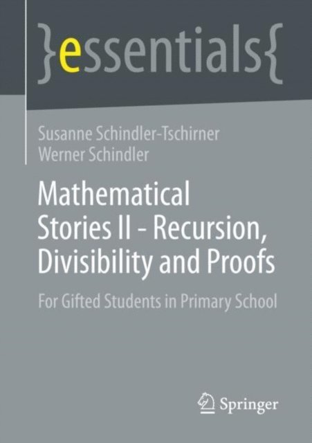 Werner Schindler, Susanne Schindler-Tschirner - Mathematical Stories II - Recursion, Divisibility and Proofs, E-bok
