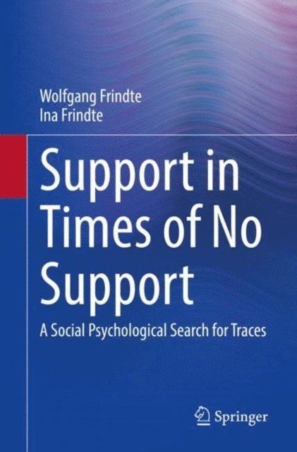 Ina Frindte, Wolfgang Frindte - Support in Times of No Support, E-bok