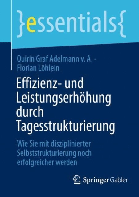 Florian Lohlein, Quirin Graf Adelmann v. A. - Effizienz- und Leistungserhöhung durch Tagesstrukturierung, E-bok