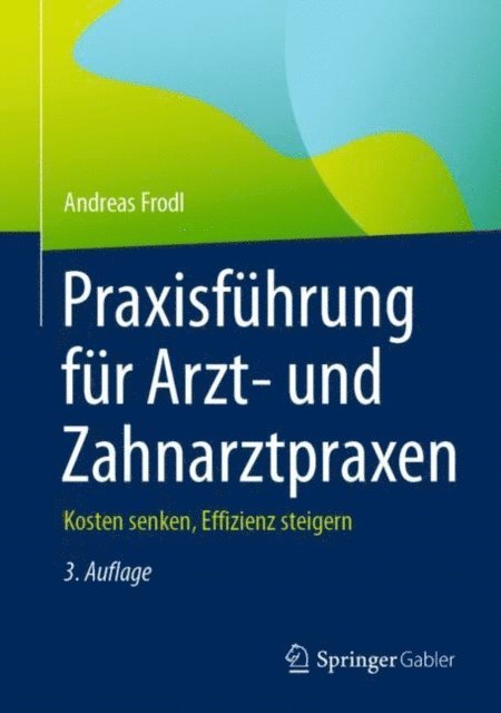 Andreas Frodl - Praxisführung für Arzt- und Zahnarztpraxen, E-bok