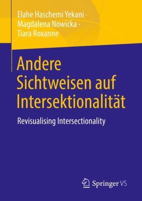 Tiara Roxanne, Magdalena Nowicka, Elahe Haschemi Yekani - Andere Sichtweisen auf Intersektionalität, E-bok