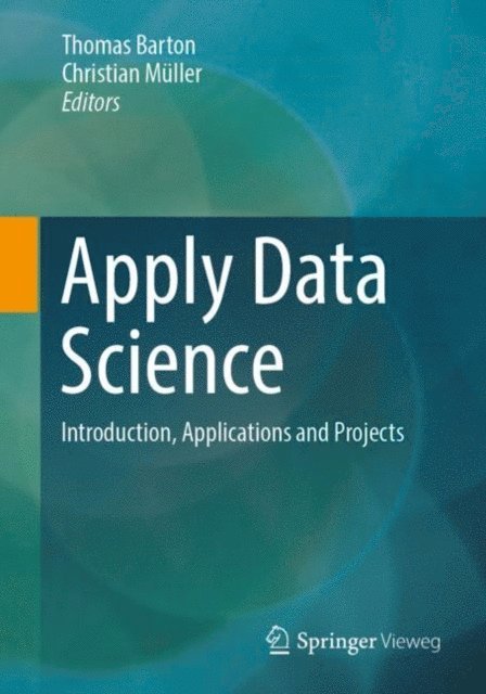 Christian Muller, Thomas Barton - Apply Data Science, E-bok