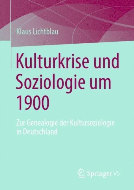Klaus Lichtblau - Kulturkrise und Soziologie um 1900, E-bok