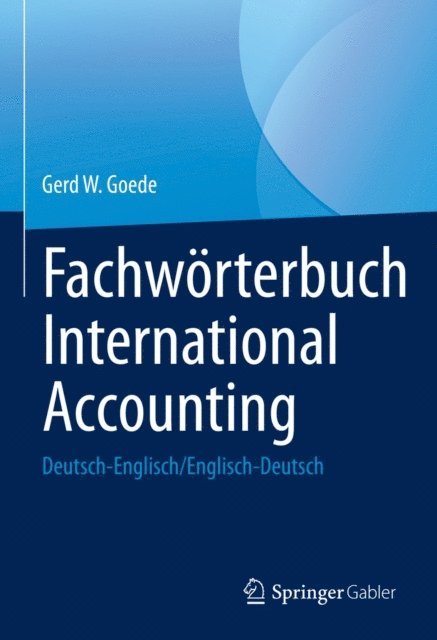 Gerd W. Goede - Fachwörterbuch International Accounting, E-bok