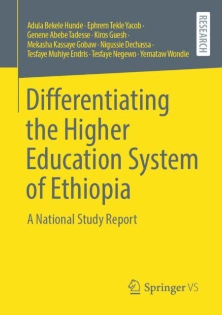 Yemataw Wondie, Tesfaye Negewo, Tesfaye Muhiye Endris, Nigussie Dechassa, Mekasha Kassaye Gobaw, Kiros Guesh, Genene Abebe Tadesse, Ephrem Tekle Yacob, Adula Bekele Hunde - Differentiating the Higher Education System of Ethiopia, E-bok