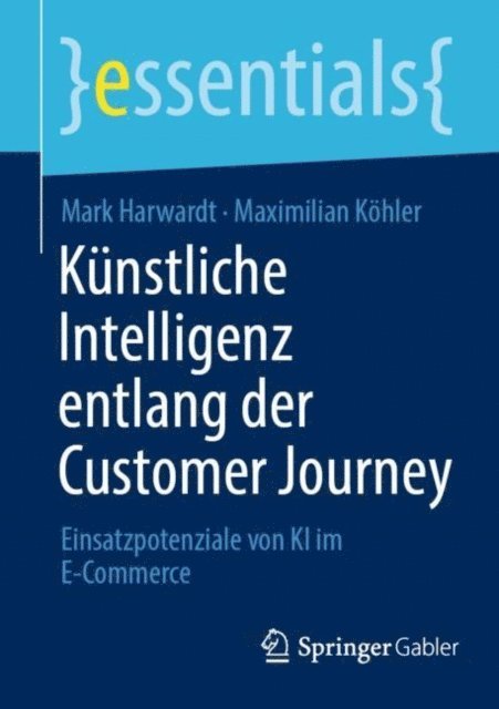 Maximilian Kohler, Mark Harwardt - Künstliche Intelligenz entlang der Customer Journey, E-bok