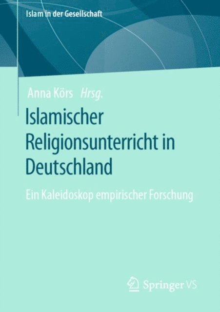 Anna Kors - Islamischer Religionsunterricht in Deutschland, E-bok