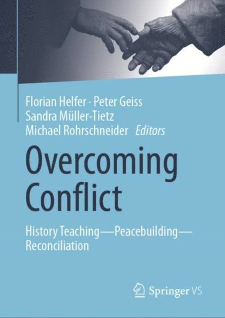 Michael Rohrschneider, Sandra Muller-Tietz, Peter Geiss, Florian Helfer - Overcoming Conflict, E-bok