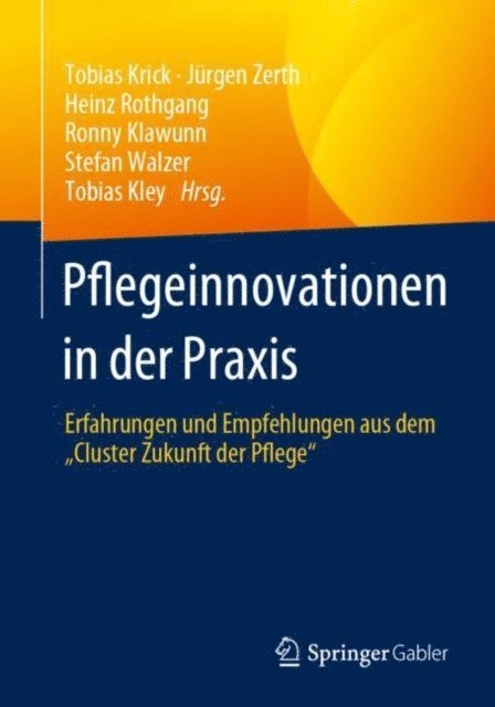 Tobias Kley, Stefan Walzer, Ronny Klawunn, Heinz Rothgang, Jurgen Zerth, Tobias Krick - Pflegeinnovationen in der Praxis, E-bok
