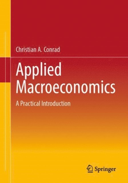 Christian A. Conrad - Applied Macroeconomics, E-bok