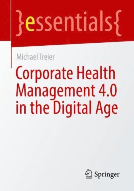 Michael Treier - Corporate Health Management 4.0 in the Digital Age, E-bok