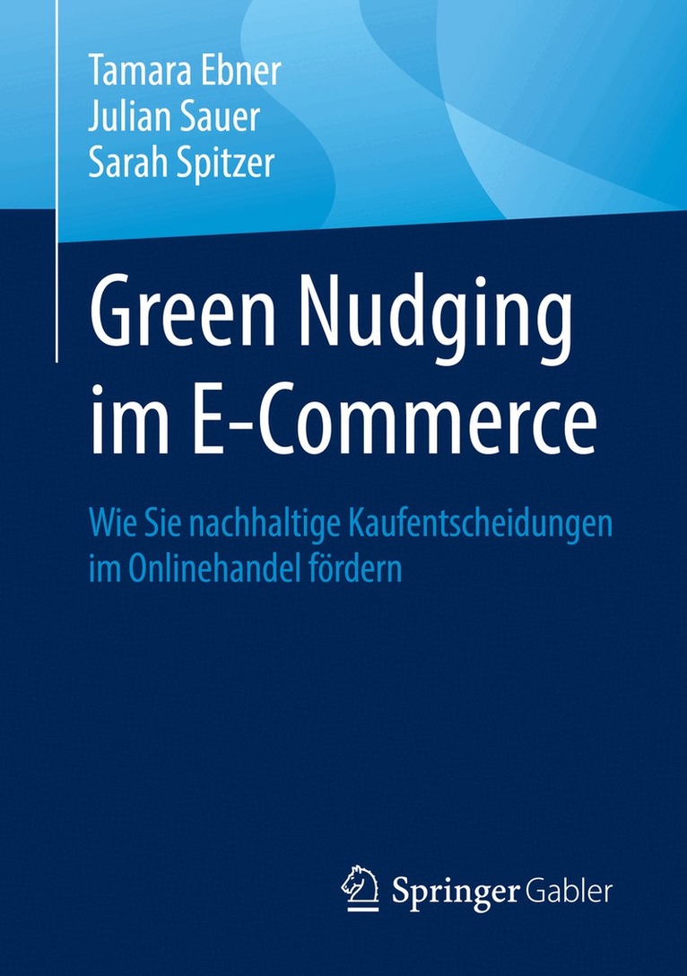 Tamara Ebner, Julian Sauer, Sarah Spitzer - Green Nudging im E-Commerce, Häftad