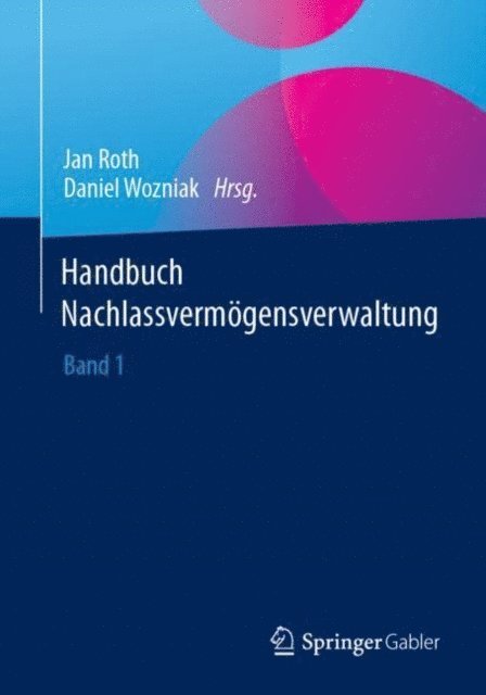 Daniel Wozniak, Jan Roth - Handbuch Nachlassvermögensverwaltung, E-bok