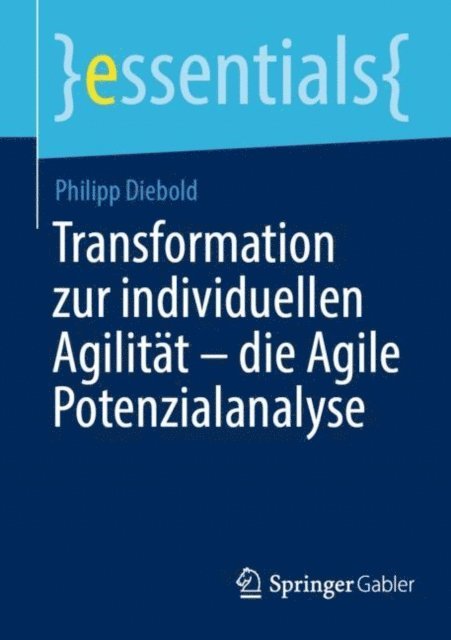 Philipp Diebold - Transformation zur individuellen Agilität – die Agile Potenzialanalyse, E-bok