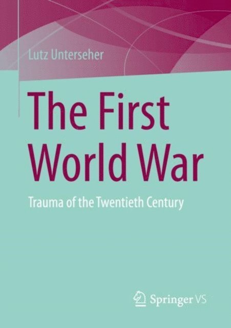 Lutz Unterseher - First World War, E-bok
