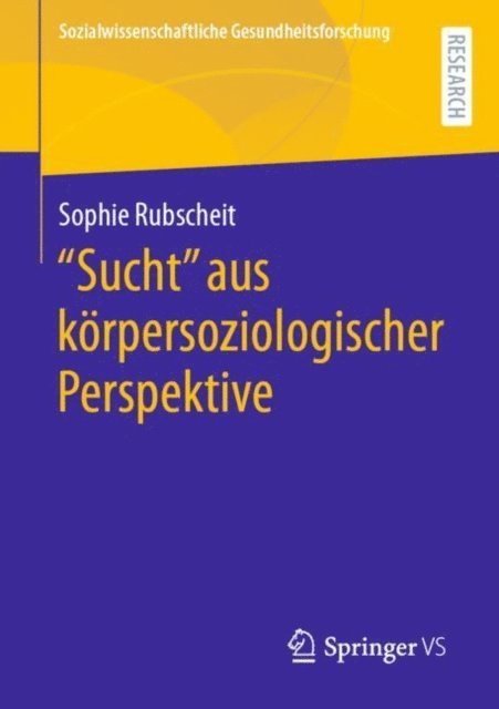 Sophie Rubscheit - "Sucht" aus körpersoziologischer Perspektive, E-bok