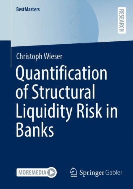 Christoph Wieser - Quantification of Structural Liquidity Risk in Banks, E-bok