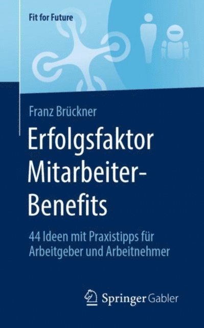 Franz Bruckner - Erfolgsfaktor Mitarbeiter-Benefits, E-bok