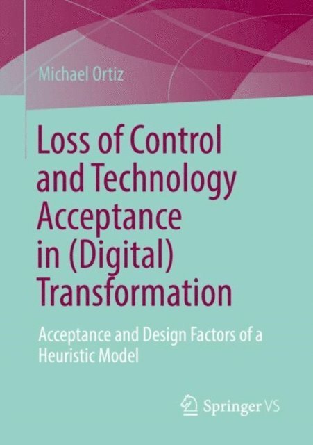 Michael Ortiz - Loss of Control and Technology Acceptance in (Digital) Transformation, E-bok