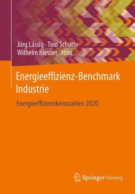 Wilhelm Riesner, Tino Schutte, Jorg Lassig - Energieeffizienz-Benchmark Industrie, E-bok