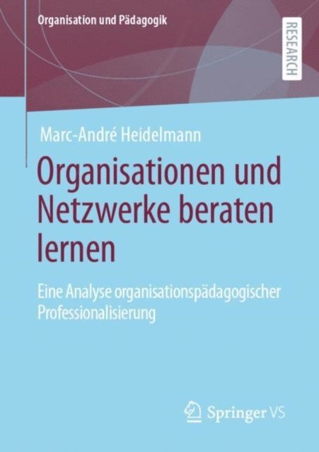 Marc-Andre Heidelmann - Organisationen und Netzwerke beraten lernen, E-bok