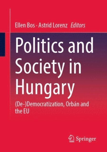 Astrid Lorenz, Ellen Bos - Politics and Society in Hungary, E-bok