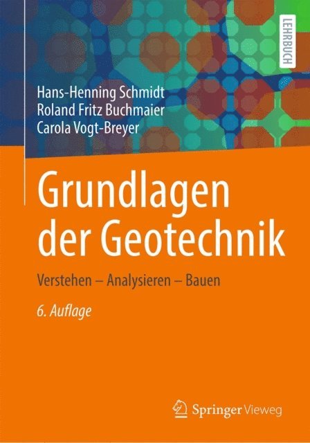 Carola Vogt-Breyer, Roland Fritz Buchmaier, Hans-Henning Schmidt - Grundlagen der Geotechnik, E-bok