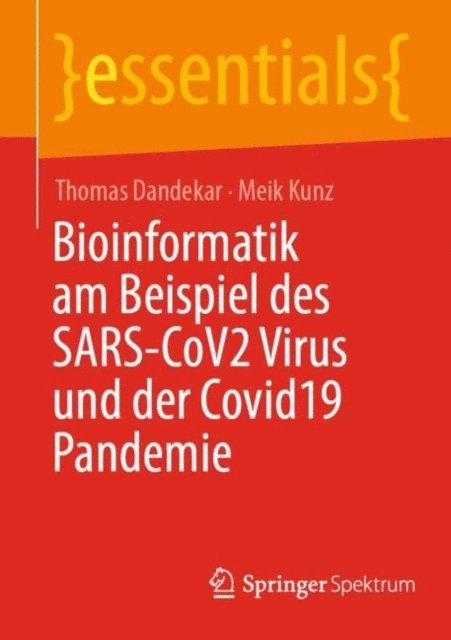 Meik Kunz, Thomas Dandekar - Bioinformatik am Beispiel des SARS-CoV2 Virus und der Covid19 Pandemie, E-bok