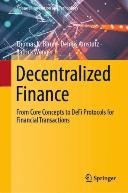Patrick Wenger, Dennis Amstutz, Thomas K. Birrer - Decentralized Finance, E-bok